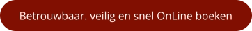 Betrouwbaar. veilig en snel OnLine boeken