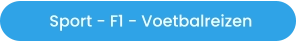 Sport - F1 - Voetbalreizen