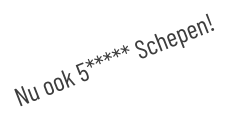 Nu ook 5***** Schepen!