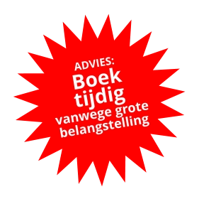 ADVIES: Boek tijdig vanwege grote belangstelling