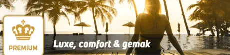 Premium selection: betaalbare luxe vakanties in 4- en 5-sterrenhotels