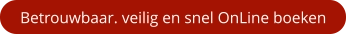 Betrouwbaar. veilig en snel OnLine boeken